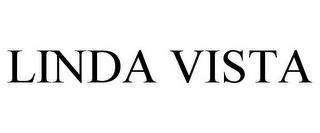 LINDA VISTA trademark