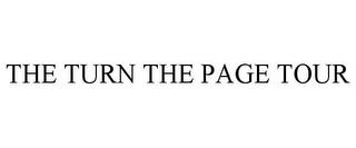 THE TURN THE PAGE TOUR trademark