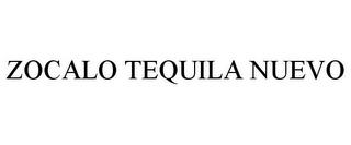 ZOCALO TEQUILA NUEVO trademark