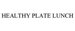 HEALTHY PLATE LUNCH trademark