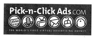 PICK-N-CLICK ADS.COM THE WORLD'S FIRST VIRTUAL ADVERTISING AGENCY trademark