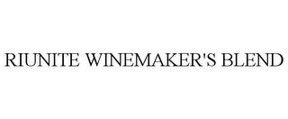 RIUNITE WINEMAKER'S BLEND trademark