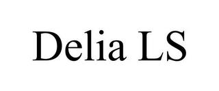 DELIA LS trademark