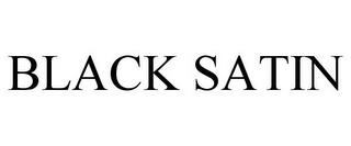 BLACK SATIN trademark