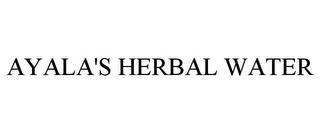 AYALA'S HERBAL WATER trademark