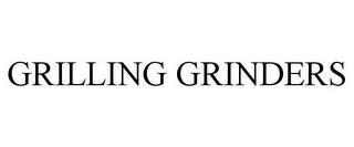 GRILLING GRINDERS trademark