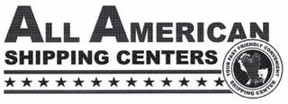 ALL AMERICAN SHIPPING CENTERS YOUR FAST FRIENDLY CONVENIENT SHIPPING CENTER trademark