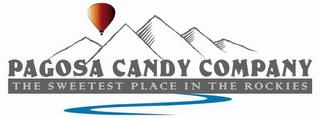 PAGOSA CANDY COMPANY THE SWEETEST PLACE IN THE ROCKIES trademark