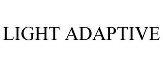 LIGHT ADAPTIVE trademark