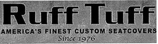 RUFF TUFF AMERICA'S FINEST CUSTOM SEATCOVERS SINCE 1976 trademark