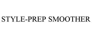 STYLE-PREP SMOOTHER trademark