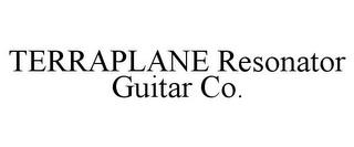 TERRAPLANE RESONATOR GUITAR CO. trademark