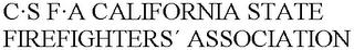 C·S F·A CALIFORNIA STATE FIREFIGHTERS´ ASSOCIATION trademark