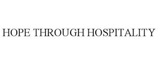 HOPE THROUGH HOSPITALITY trademark