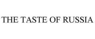 THE TASTE OF RUSSIA trademark