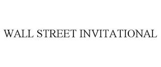 WALL STREET INVITATIONAL trademark