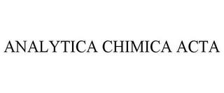 ANALYTICA CHIMICA ACTA trademark