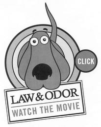 CLICK LAW & ODOR WATCH THE MOVIE trademark