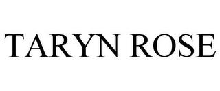 TARYN ROSE trademark