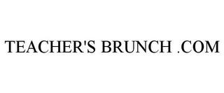 TEACHER'S BRUNCH .COM trademark