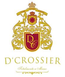 PURE AROMA CIGARS, DECROSSIER, DC, D'CROSSIER AND TOTALMENTE A MANO trademark