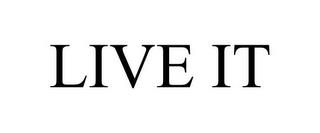 LIVE IT trademark