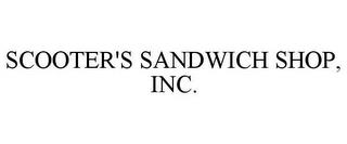 SCOOTER'S SANDWICH SHOP, INC. trademark