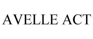 AVELLE ACT trademark