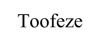 TOOFEZE trademark