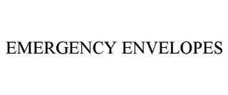 EMERGENCY ENVELOPES trademark