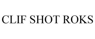 CLIF SHOT ROKS trademark