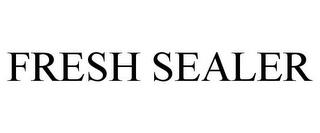 FRESH SEALER trademark