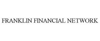 FRANKLIN FINANCIAL NETWORK trademark