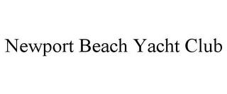 NEWPORT BEACH YACHT CLUB trademark