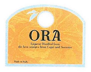 ORA LIQUEUR DISTILLED FROM THE BEST ORANGES FROM CAPRI AND SORRENTO MADE IN ITALY trademark