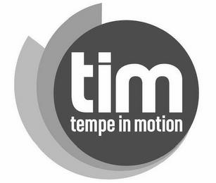 TIM TEMPE IN MOTION trademark