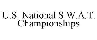 U.S. NATIONAL S.W.A.T. CHAMPIONSHIPS trademark