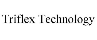 TRIFLEX TECHNOLOGY trademark