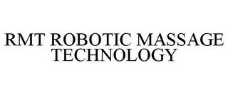 RMT ROBOTIC MASSAGE TECHNOLOGY trademark