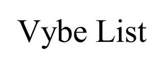 VYBE LIST trademark