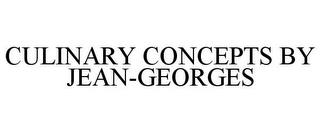 CULINARY CONCEPTS BY JEAN-GEORGES trademark