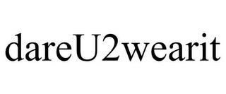 DAREU2WEARIT trademark