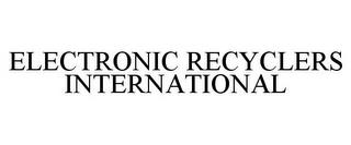 ELECTRONIC RECYCLERS INTERNATIONAL trademark