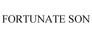 FORTUNATE SON trademark