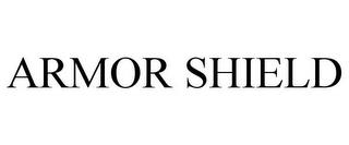 ARMOR SHIELD trademark