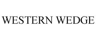 WESTERN WEDGE trademark