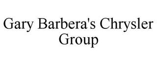 GARY BARBERA'S CHRYSLER GROUP trademark