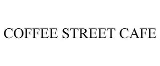 COFFEE STREET CAFE trademark