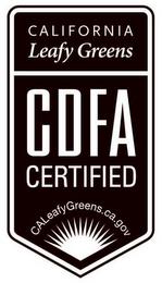 CALIFORNIA LEAFY GREENS CDFA CERTIFIED CALEAFYGREENS.CA.GOV trademark