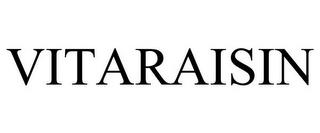 VITARAISIN trademark